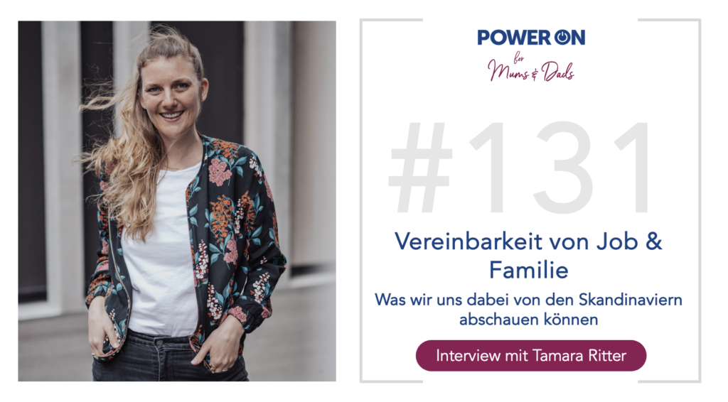 Folge 131:  Vereinbarkeit von Job & Familie: Was wir uns dabei von den Skandinaviern abschauen können (mit Tamara Ritter)