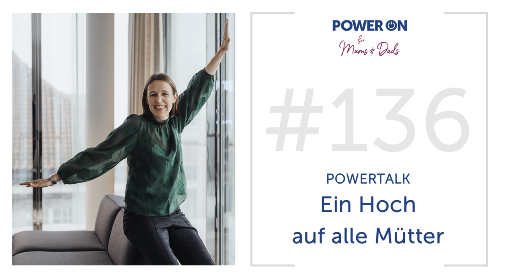 Folge 136: PowerTalk – Ein Hoch auf alle Mütter