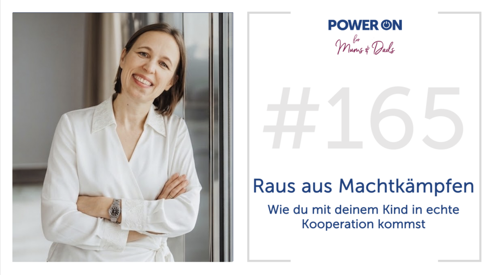 Folge 165:  Machtkämpfe – wie du in Kooperation kommst mit deinem Kind