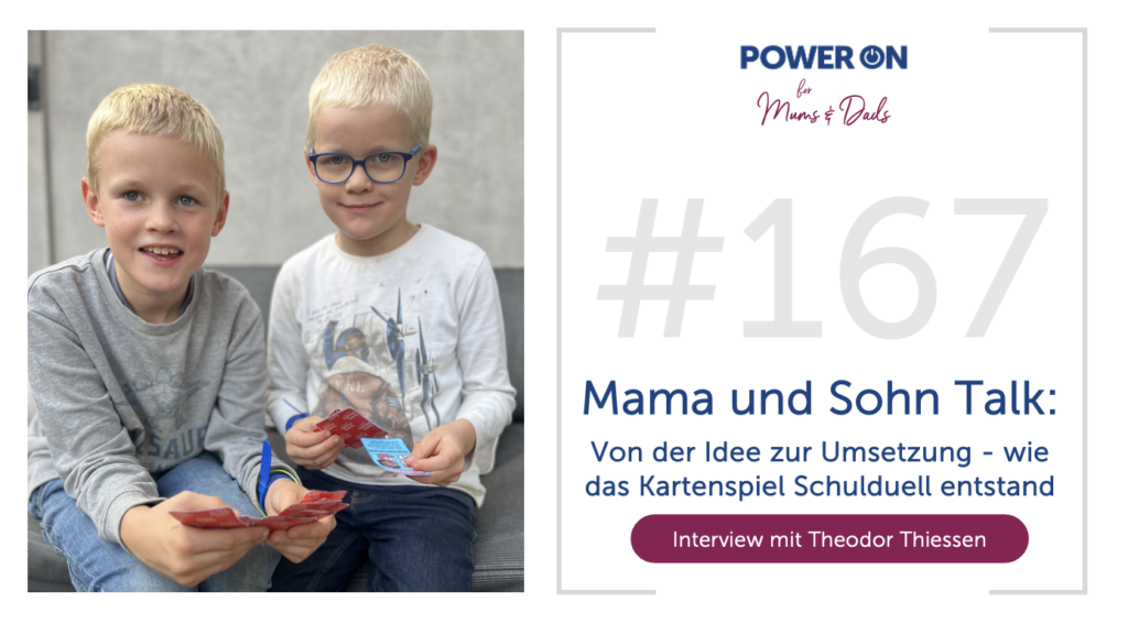 Folge 167:  Mama & Sohn Talk  – Von der Idee zur Umsetzung – wie das Kartenspiel Schulduell entstand (Interview mit Theodor Thiessen)